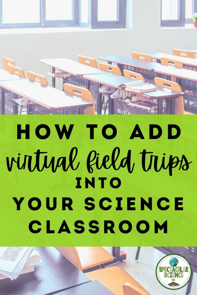 why use virtual field trips in the classroom