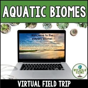 Aquatic Biomes Virtual Field Trip 1
