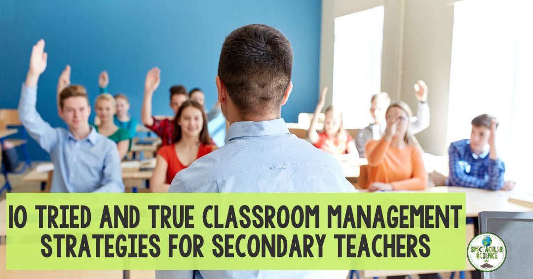 10 Tried and True Classroom Management Strategies for Secondary Teachers