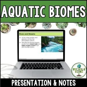 Aquatic Biomes Presentation & Notes 1