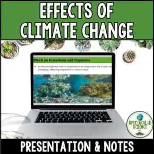 Effects of Climate Change Presentation & Notes 1