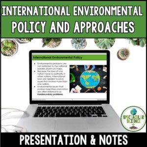 International Environmental Policy and Approaches Presentation & Notes 1