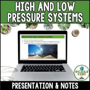High and Low Pressure Systems Presentation & Guided Notes