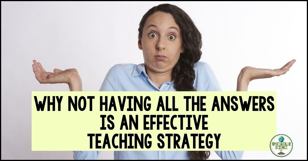 Why Not Having All The Answers Is An Effective Teaching Strategy