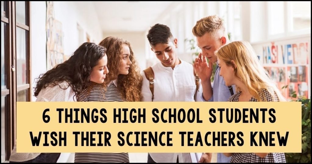 6 Things High School Students Wish Their Science Teachers Knew