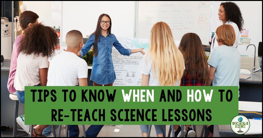 Tips To Know When and How to Re-teach Science Lessons
