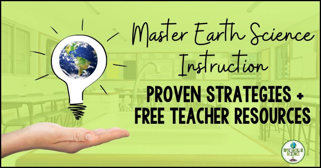Master Earth Science Instruction with Proven Strategies and Free Resources